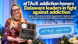 AtTAcK Addiction Honors Delaware Leaders