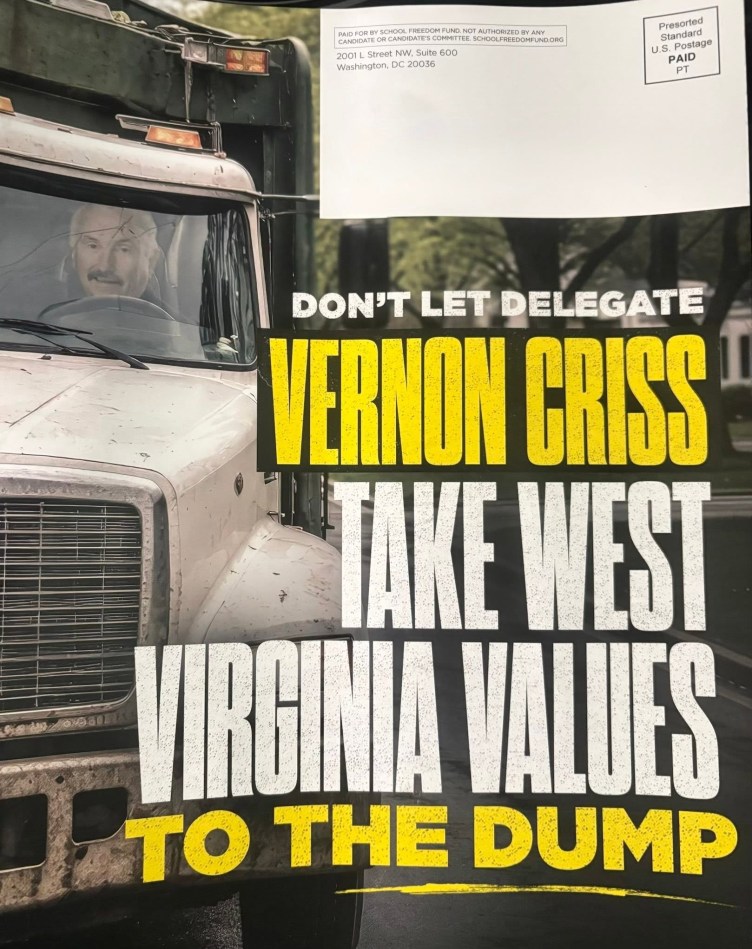 Criss is in the driver’s seat of a garbage truck. Large block type reads, “Don’t let Delegate Vernon Criss take West Virginia values to the dump.”