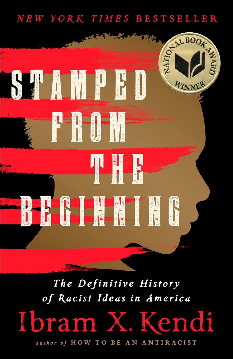 Stamped from the Beginning: The Definitive History of Racist Ideas in America -- By Ibram X. Kendi