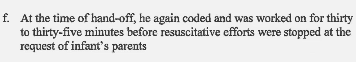 A snippet of black text on a light gray background, labeled with the letter “f.” The text reads, “At the time of hand-off, he again coded and was worked on for thirty to thirty-five minutes before resuscitative efforts were stopped at the request of infant’s parents.”